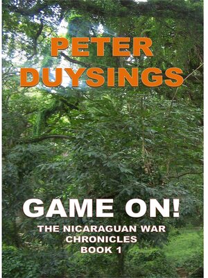 cover image of GAME ON! THE NICARAGUAN WAR CHRONICLES Book 1